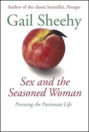 "Sex and the Seasoned Woman," by Gail Sheehy